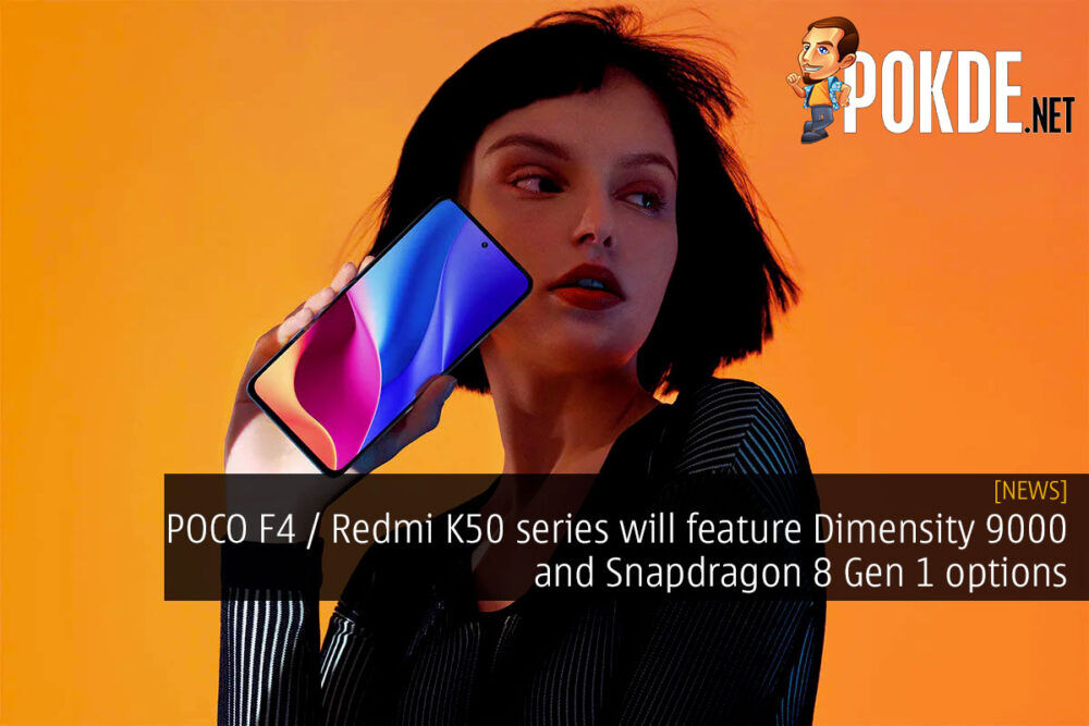 POCO F4 aka Redmi K50 series will feature Dimensity 9000 and Snapdragon 8 Gen 1 options 18