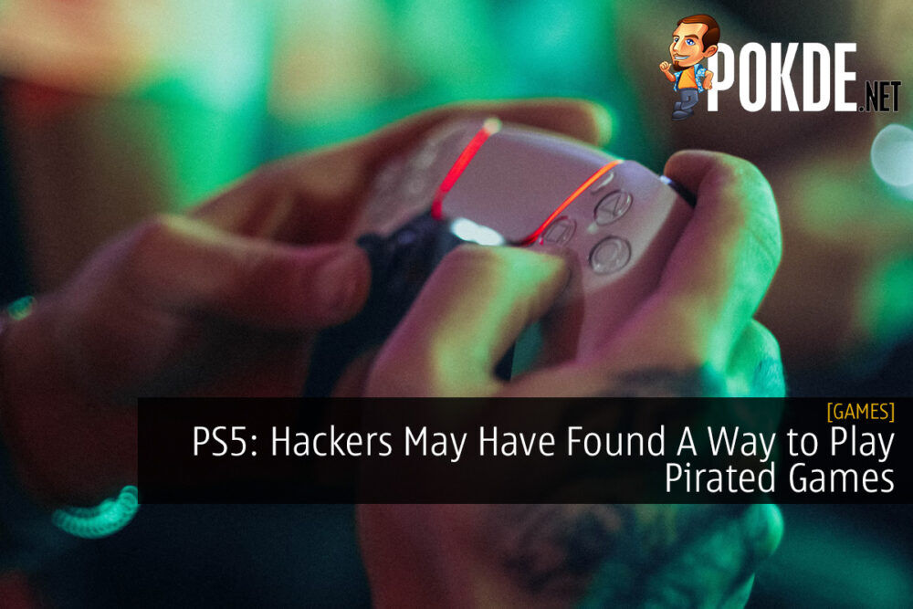 PS5: Hackers May Have Found A Way to Play Pirated Games