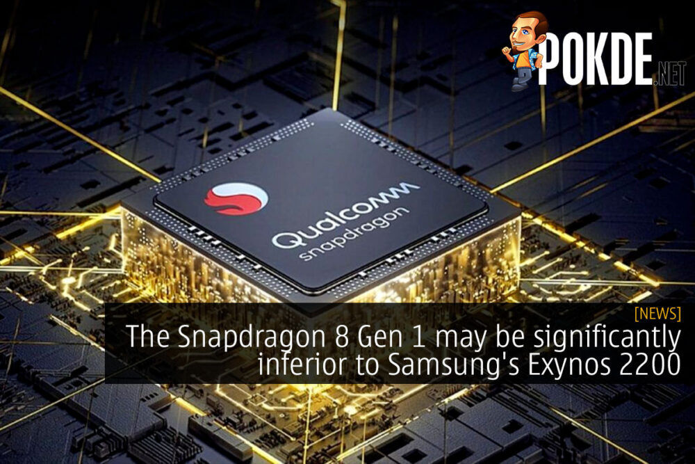 The Snapdragon 8 Gen 1 may be significantly inferior to Samsung's Exynos 2200 18