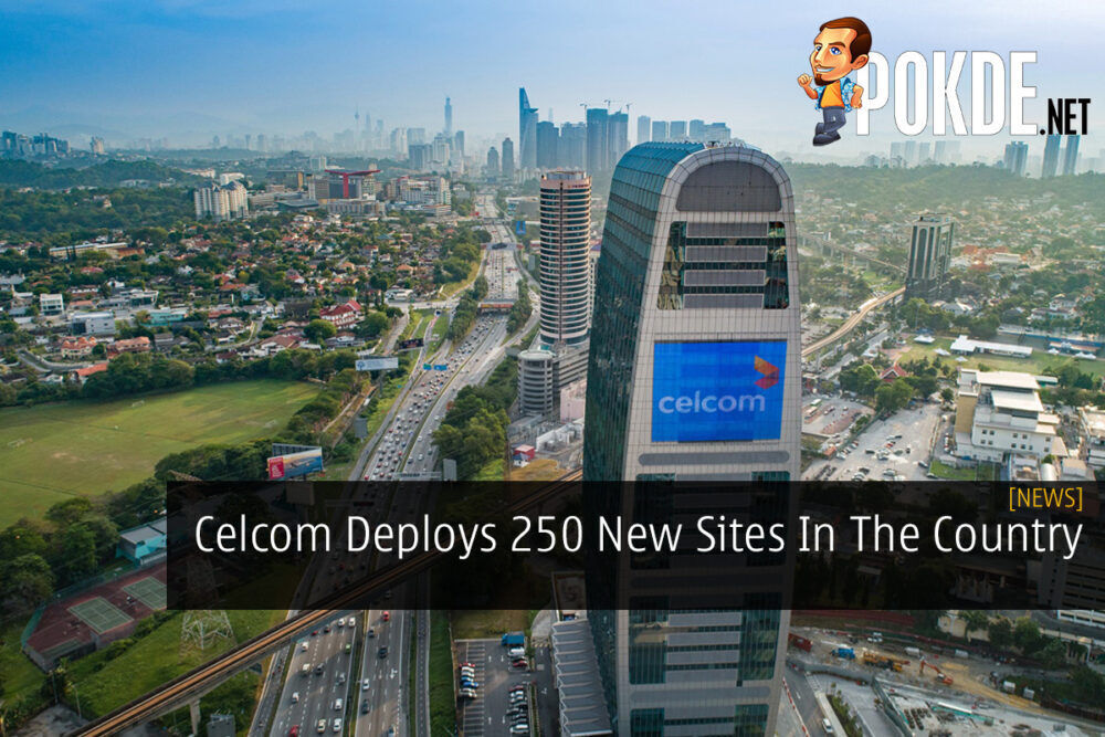 Celcom Deploys 250 New Sites In The Country 23