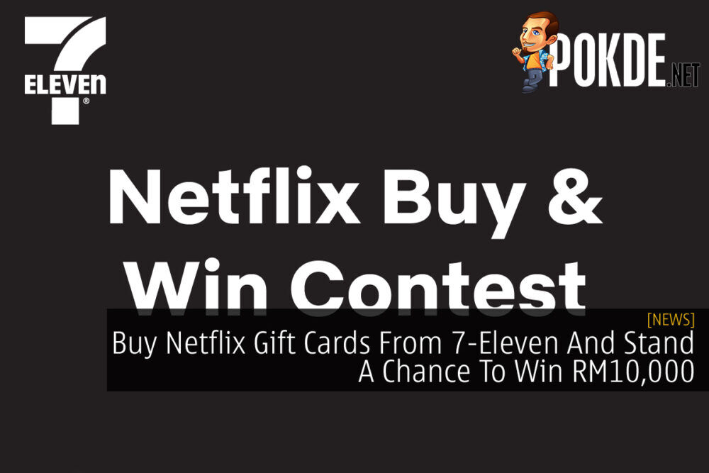 Netflix Gift Cards 7-Eleven Win RM10,000 cover