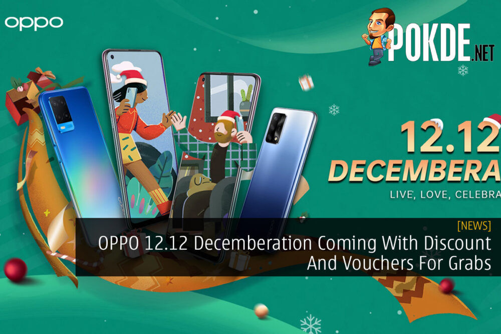 OPPO 12.12 Decemberation Coming With Discount And Vouchers For Grabs 18