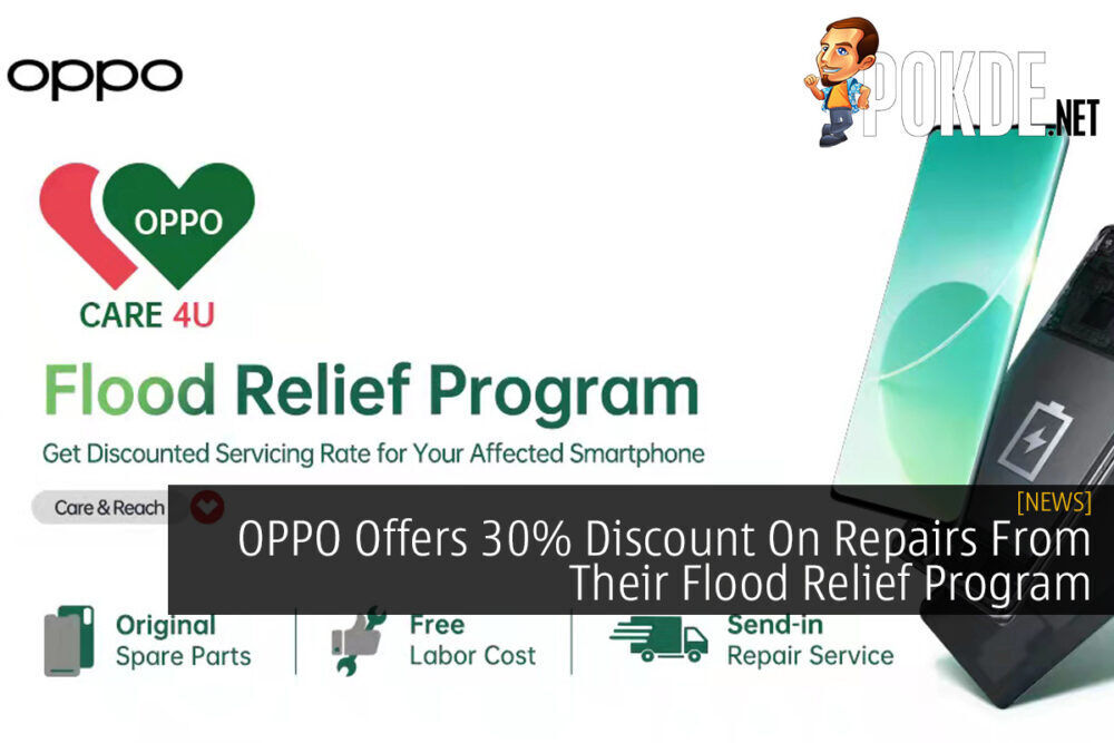 OPPO Offers 30% Discount On Repairs From Their Flood Relief Program 22