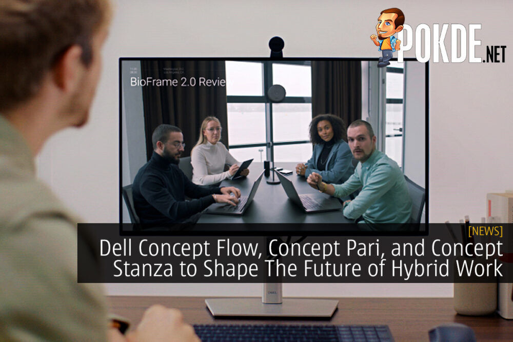 Dell Concept Flow, Concept Pari, and Concept Stanza to Shape The Future of Hybrid Work
