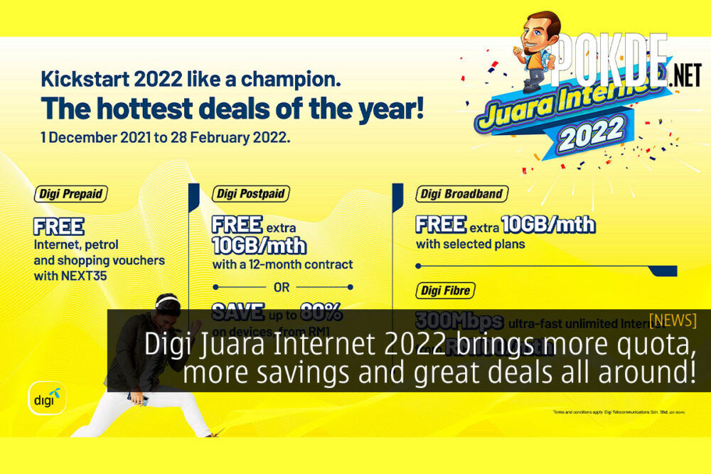 Digi Juara Internet 2022 brings more quota, more savings and great deals all around! 20