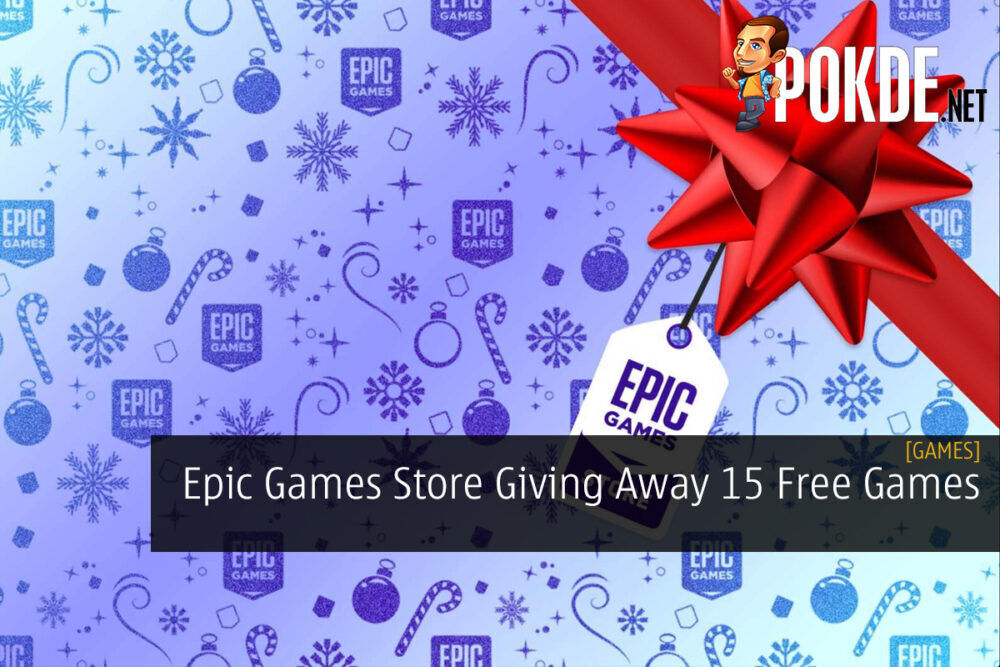 Epic Games Store is Giving Away 15 Free Games This Holiday Season