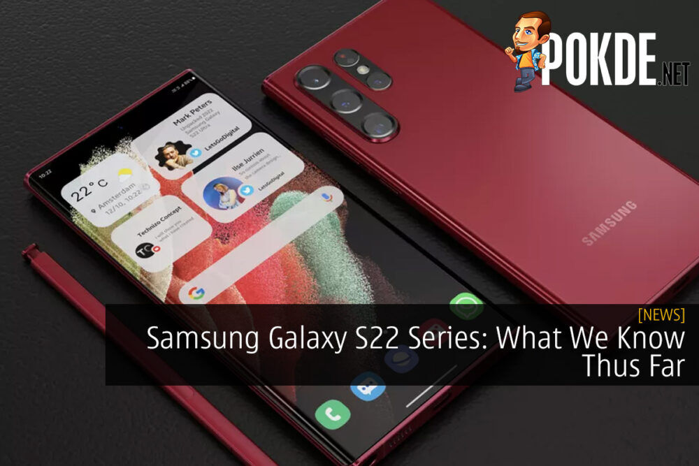 Samsung Galaxy S22 Series: What We Know Thus Far