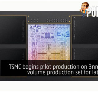 TSMC begins pilot production on 3nm node, volume production set for late 2022 23