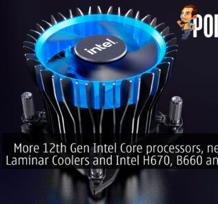 [CES 2022] More 12th Gen Intel Core processors, new Intel Laminar Coolers and Intel H670, B660 and H610 motherboards 24