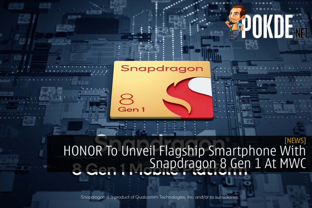 HONOR To Unveil Flagship Smartphone With Snapdragon 8 Gen 1 At MWC 20