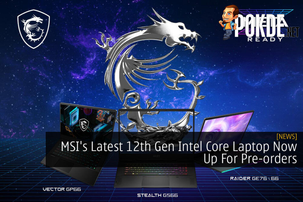 MSI's Latest 12th Gen Intel Core Laptop Now Up For Pre-orders 20