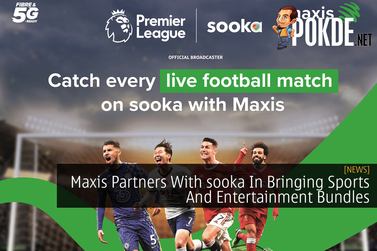 Maxis Partners With sooka In Bringing Sports And Entertainment Bundles 6