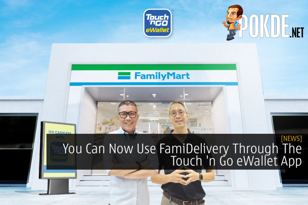 You Can Now Use FamiDelivery Through The Touch 'n Go eWallet App 23