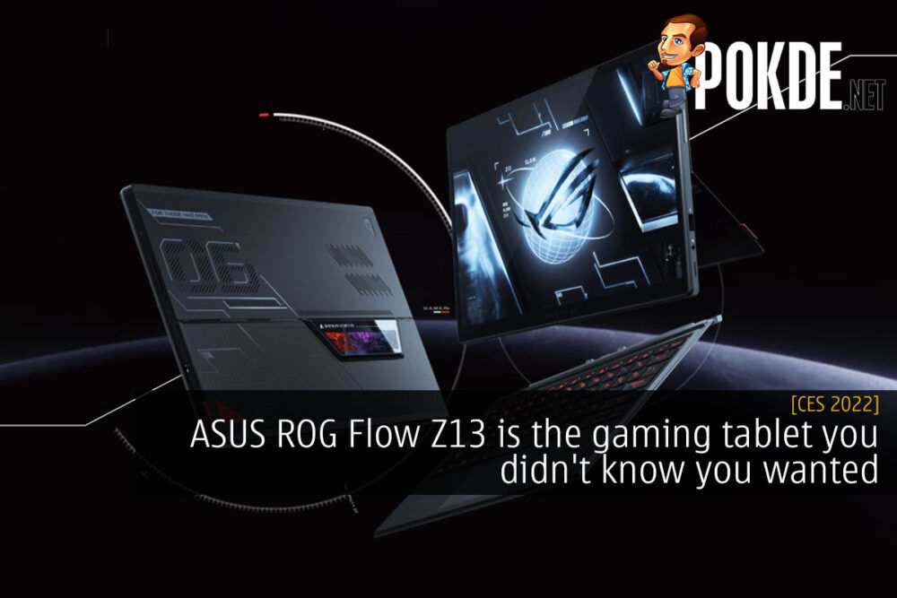 [CES 2022] ASUS ROG Flow Z13 is the gaming tablet you didn't know you wanted 22