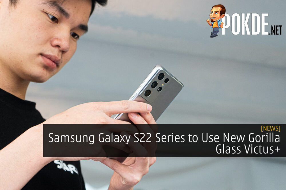 Samsung Galaxy S22 Series to Use New Gorilla Glass Victus+