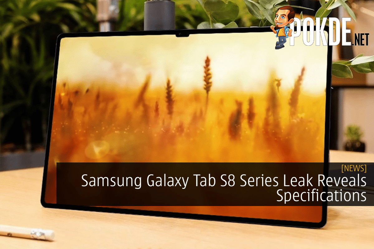 Samsung Galaxy Tab S8 Series Leak Reveals Specifications Pokde Net
