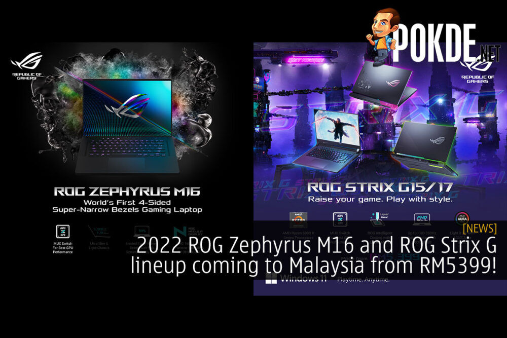 2022 ROG Zephyrus M16 ROG Strix G series Malaysia cover