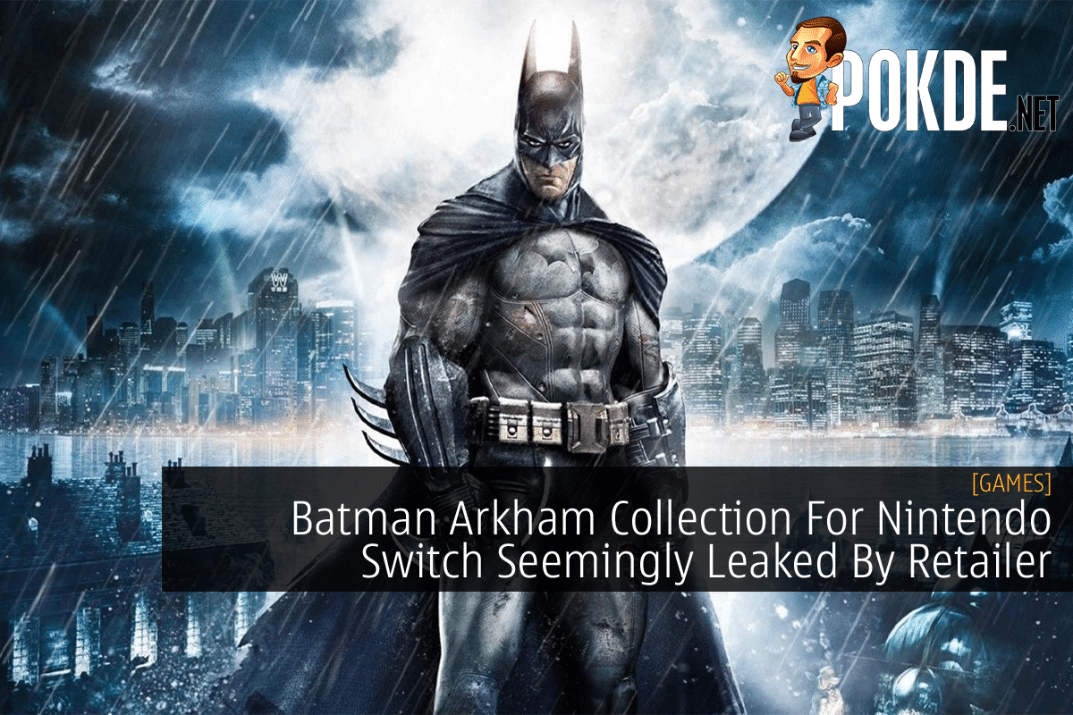 Batman Arkham Collection For Nintendo Seemingly Leaked By Retailer –  