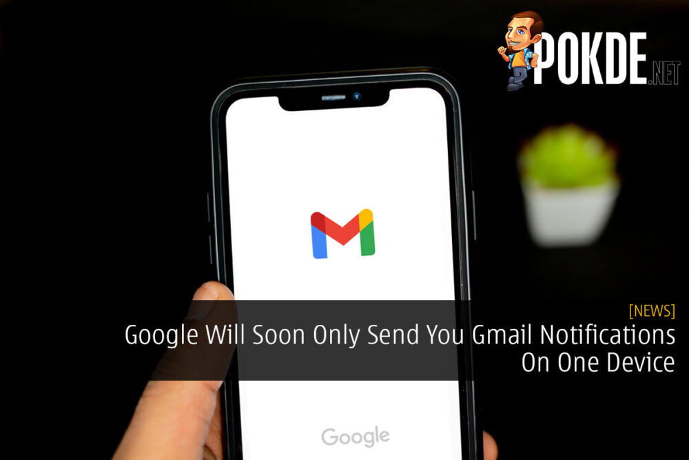 Google Will Soon Only Send You Gmail Notifications On One Device 32