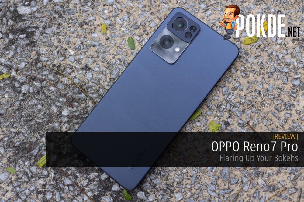 OPPO Reno7 Pro Review — Flaring Up Your Bokehs 17
