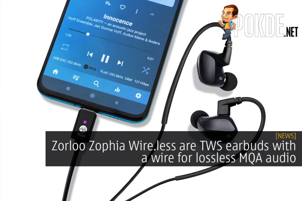 Zorloo Zophia Wire.less are TWS earbuds with a wire for lossless MQA audio 18