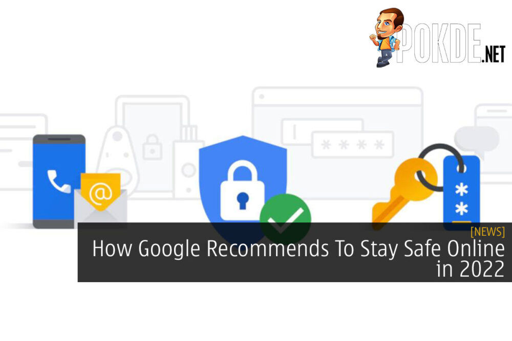How Google Recommends To Stay Safe Online in 2022