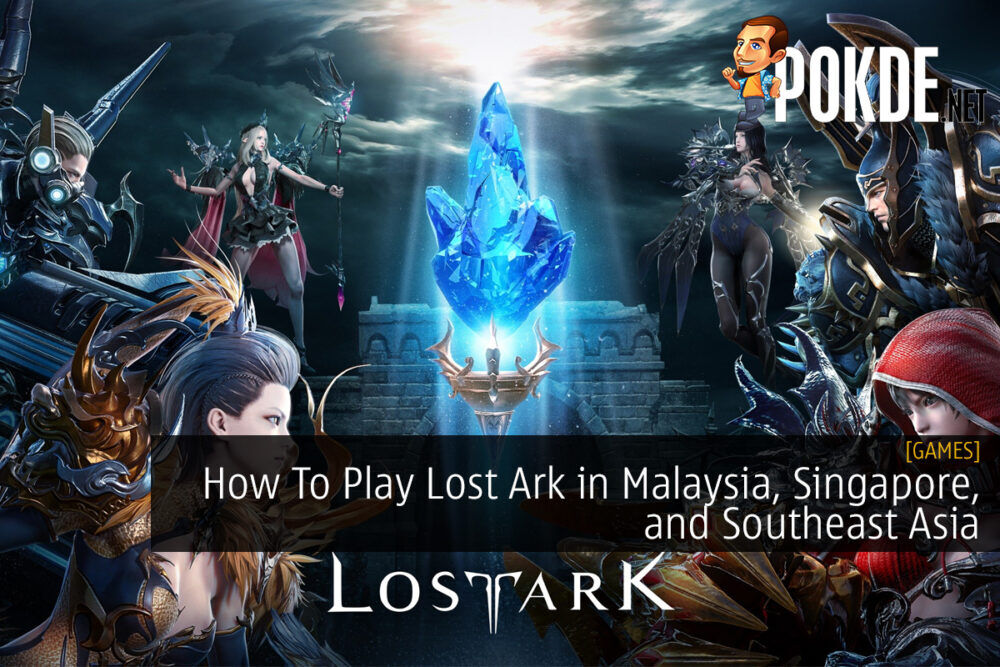 How To Play Lost Ark in Malaysia, Singapore, and Southeast Asia