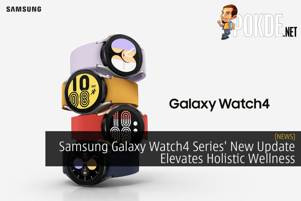 Samsung Galaxy Watch4 Series' New Update Elevates Holistic Wellness