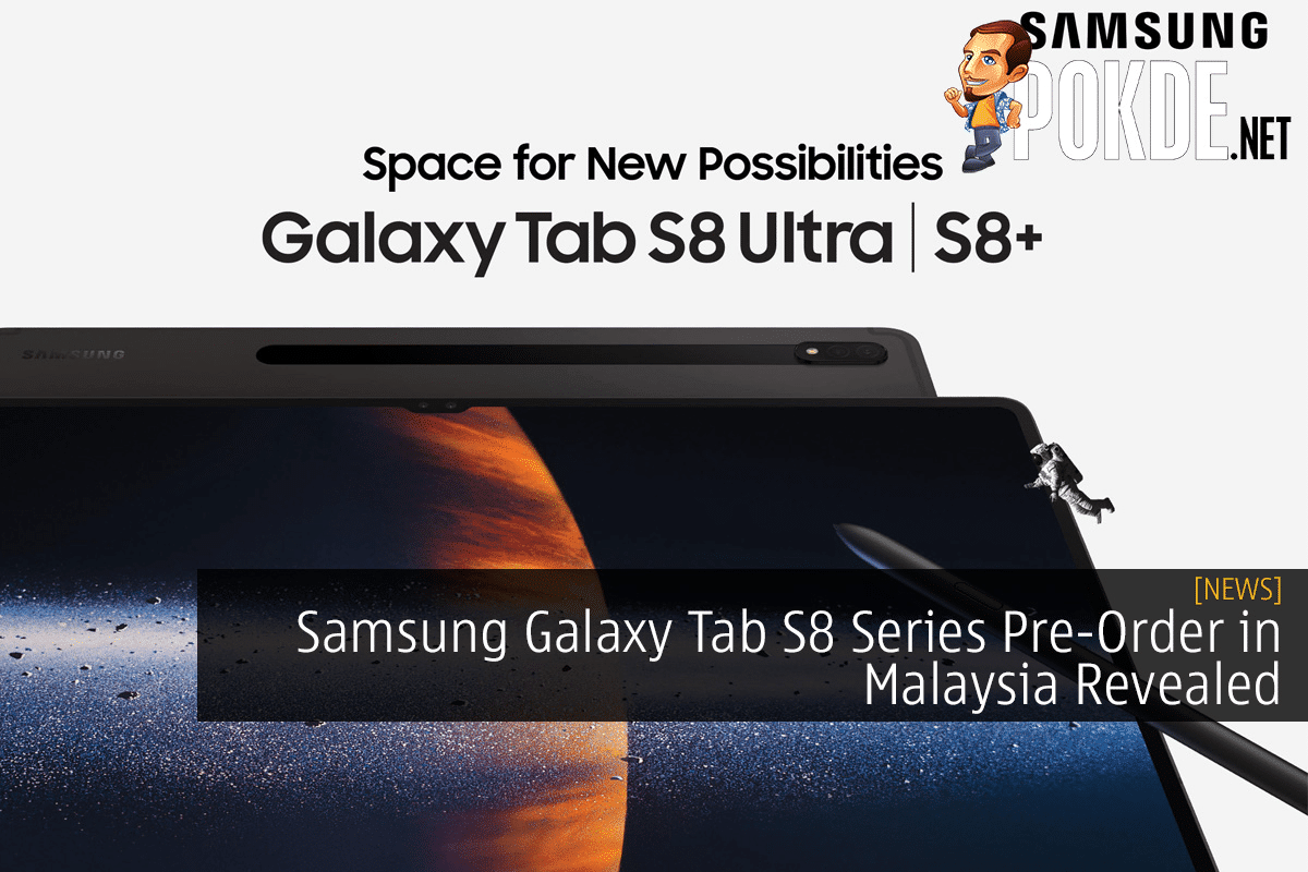 Samsung Galaxy Tab S8 Series Pre Order In Malaysia Revealed Pokde Net