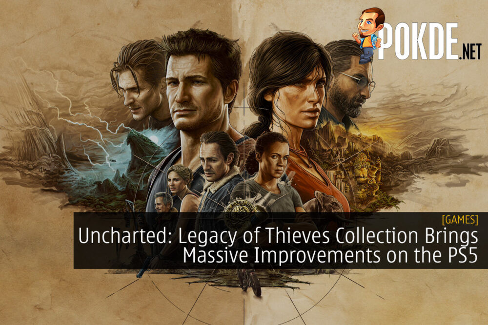 Uncharted: Legacy of Thieves Collection Brings Massive Improvements on the PS5