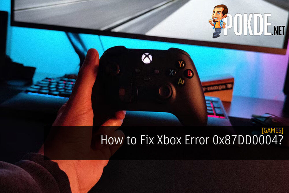How to Fix Xbox Error 0x87DD0004?