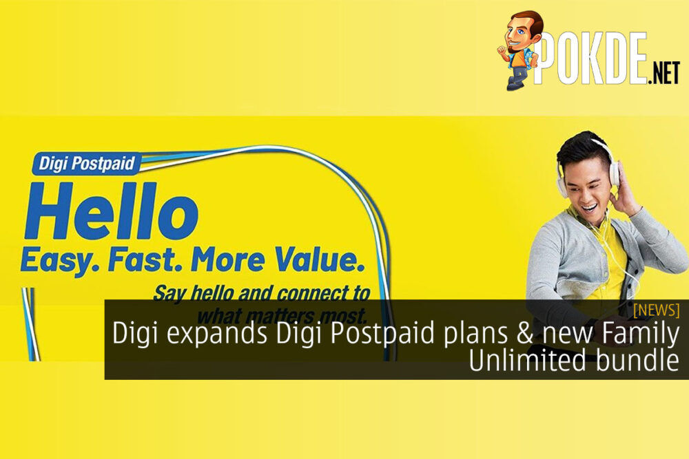 Digi expands Digi Postpaid plans & new Family Unlimited bundle 23