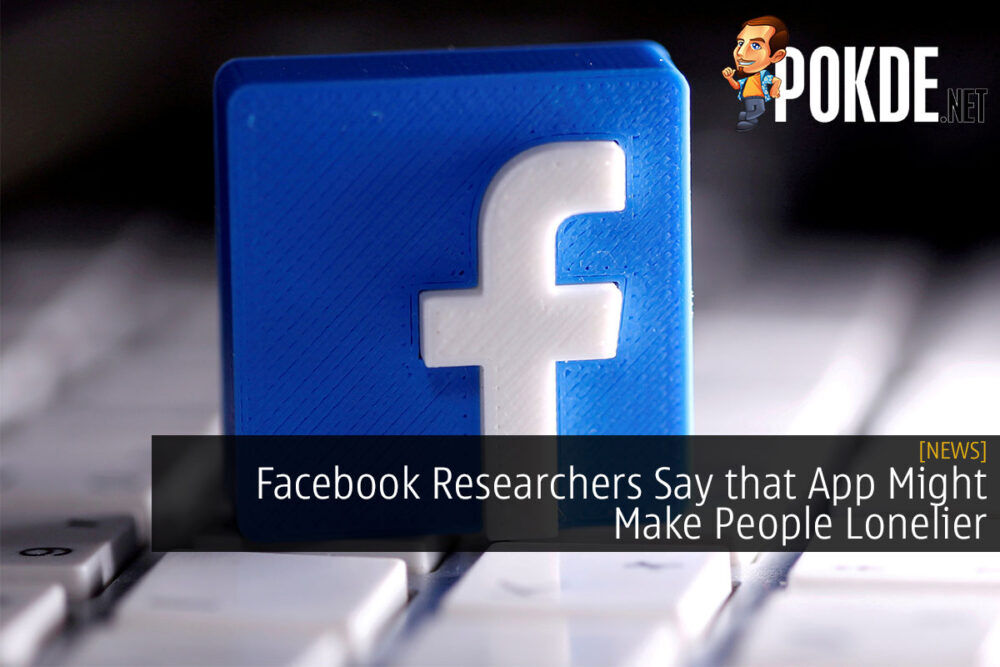 Facebook Researchers Say that App Might Make People Lonelier