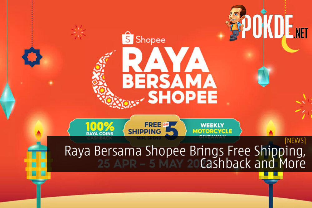 Raya Bersama Shopee Brings Free Shipping, Cashback and More
