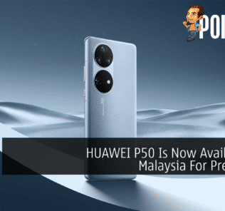 HUAWEI P50 Is Now Available in Malaysia For Pre-Order 17