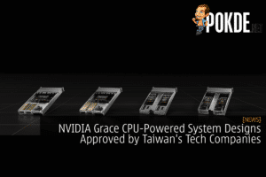NVIDIA Grace CPU-Powered System Designs Approved by Taiwan's Tech Companies