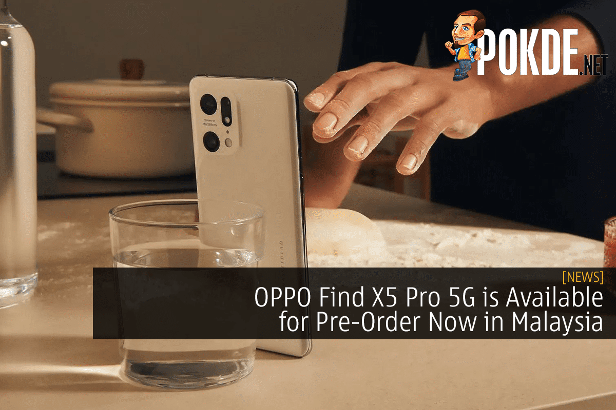 OPPO Find X5 Pro 5G is Available for Pre-Order Now in Malaysia