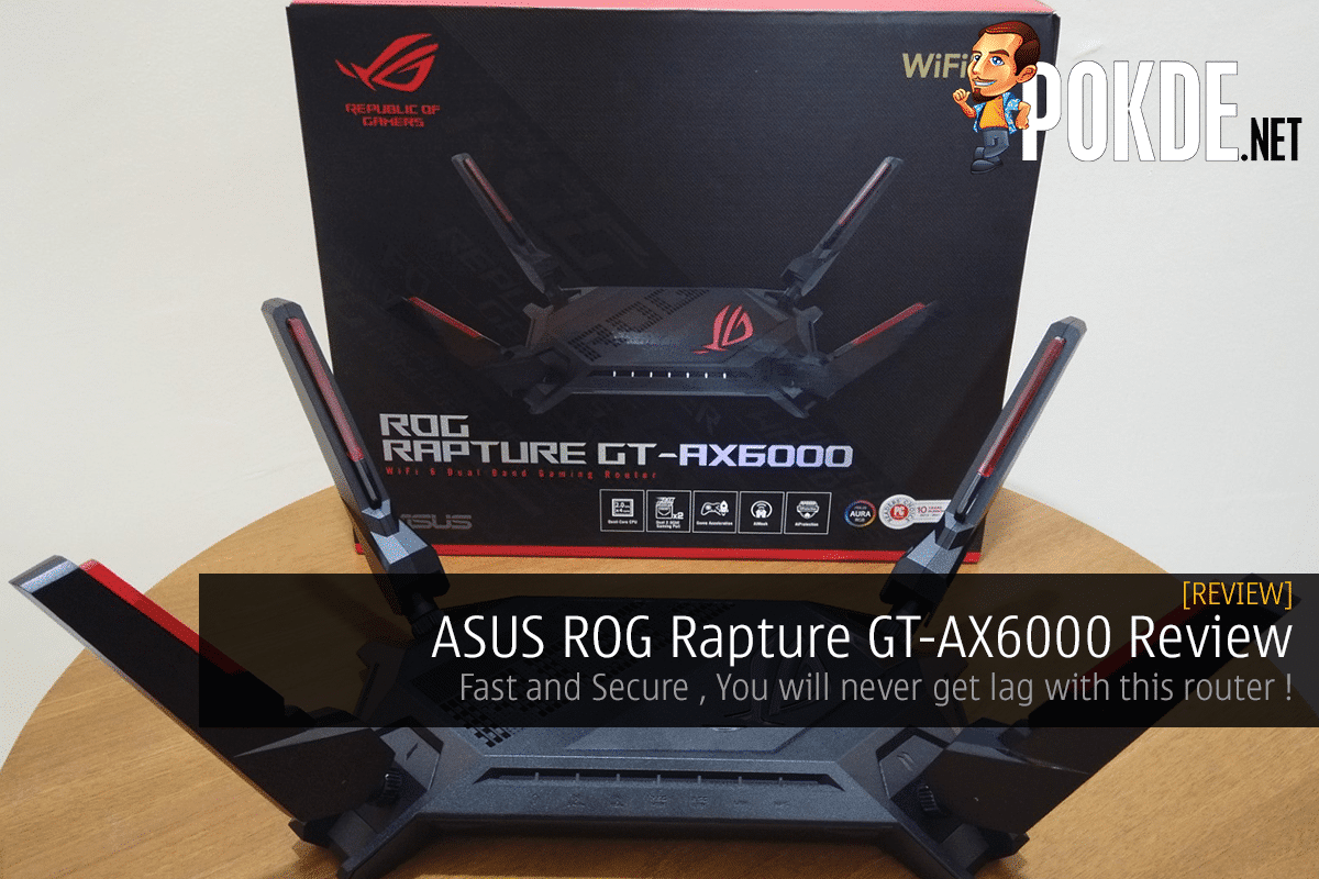ASUS ROG Rapture GT-AX6000 Review Fast and Secure , you will never get Lag with this Router. 6