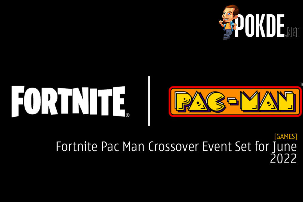 Fortnite Pac Man Crossover Event Set for June 2022