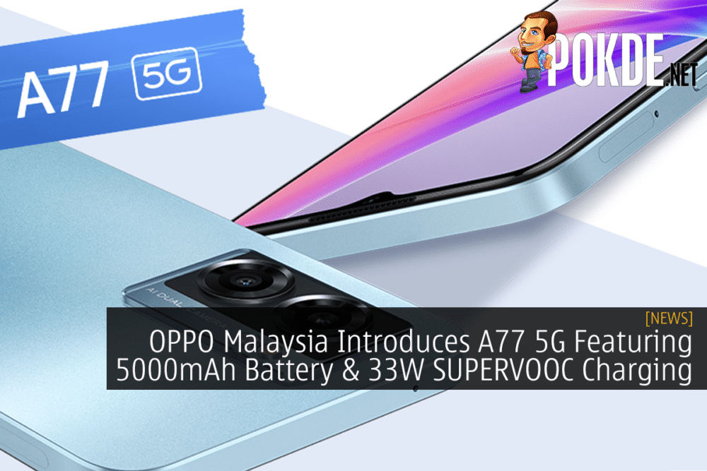 OPPO Malaysia Introduces A77 5G Featuring 5000mAh Battery and 33W SUPERVOOC Charging