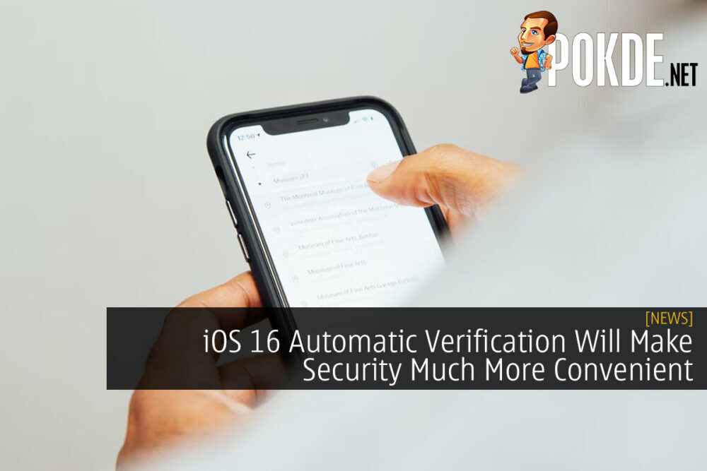 iOS 16 Automatic Verification Will Make Security Much More Convenient 20
