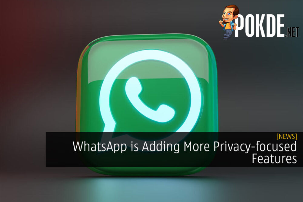 WhatsApp is Adding More Privacy-focused Features