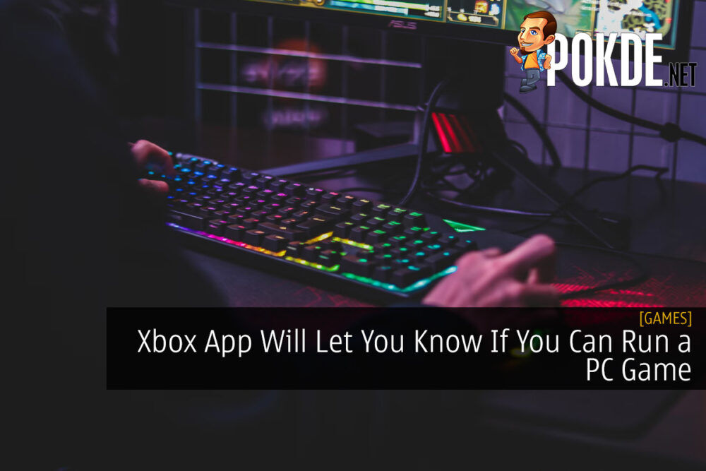 Xbox App Will Let You Know If You Can Run a PC Game