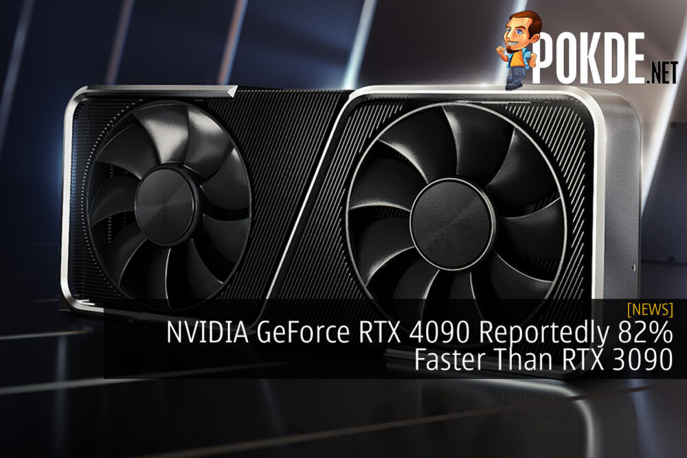 NVIDIA GeForce RTX 4090 Reportedly 82% Faster Than RTX 3090