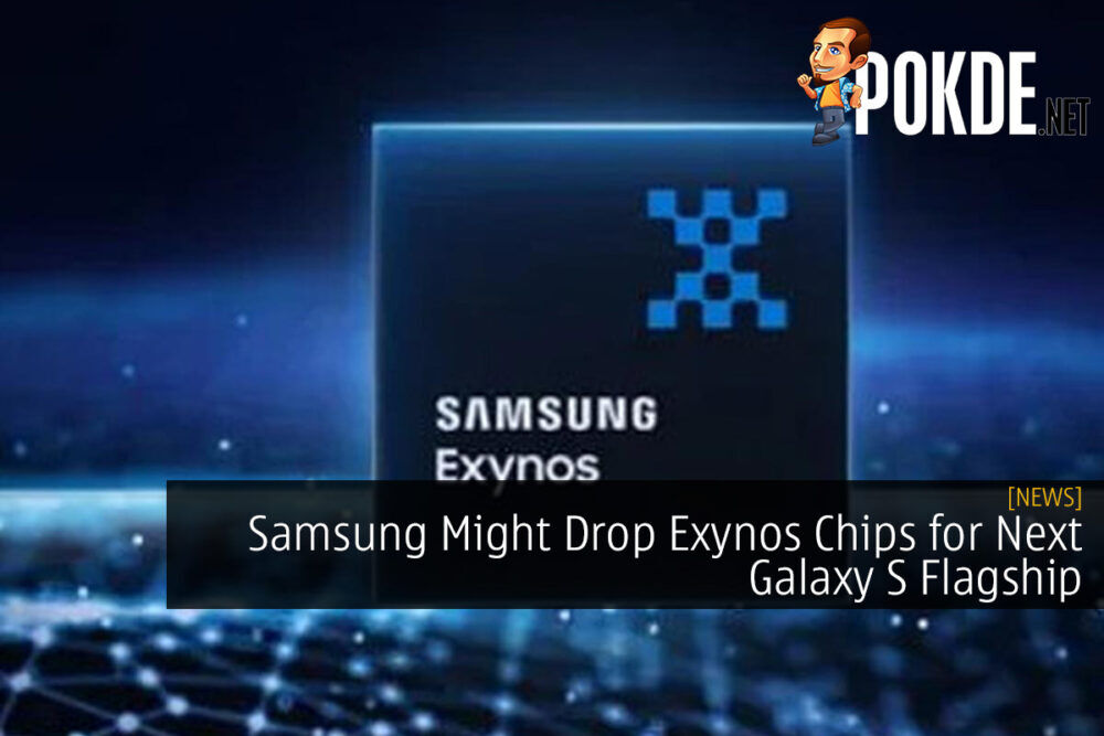 Samsung Might Drop Exynos Chips for Next Galaxy S Flagship