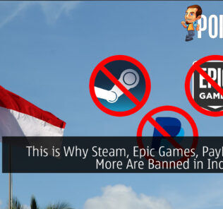 This is Why Steam, Epic Games, PayPal and More Are Banned in Indonesia
