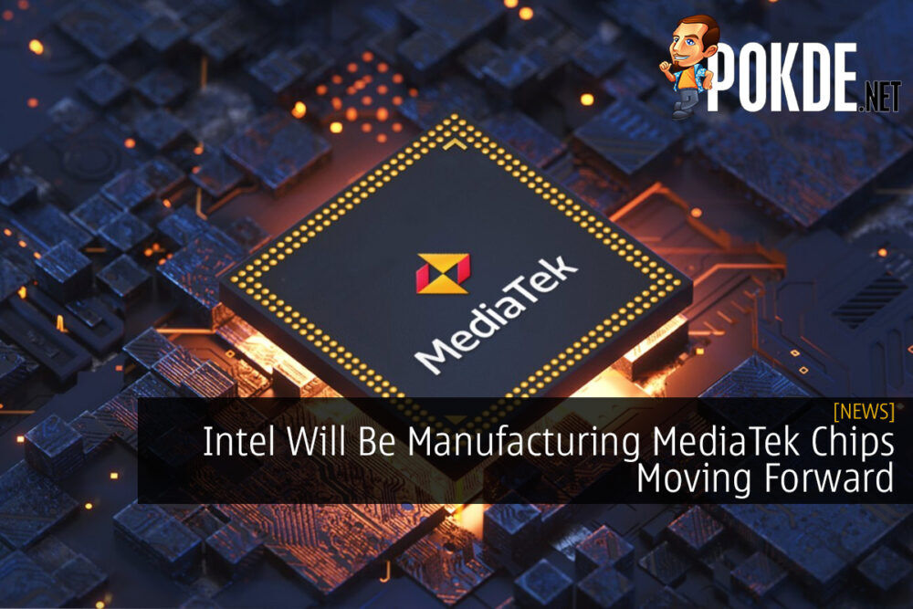 Intel Will Be Manufacturing MediaTek Chips Moving Forward