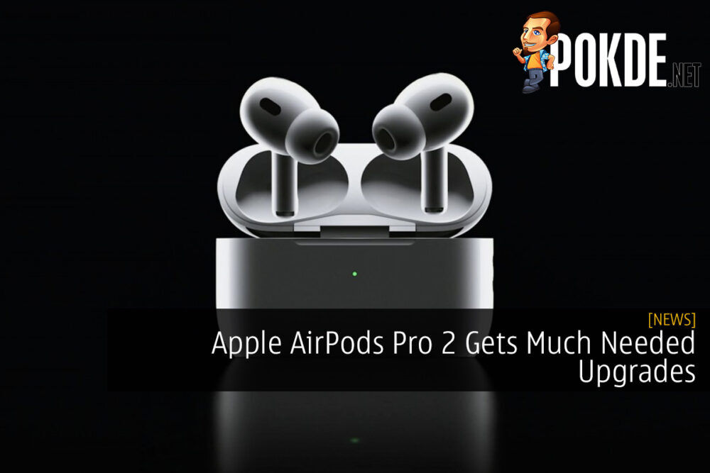 Apple AirPods Pro 2 Gets Much Needed Upgrades 22