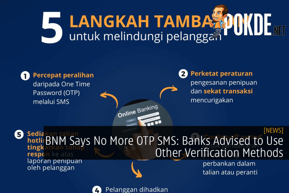 BNM Says No More OTP SMS: Banks Advised to Use Other Verification Methods 22