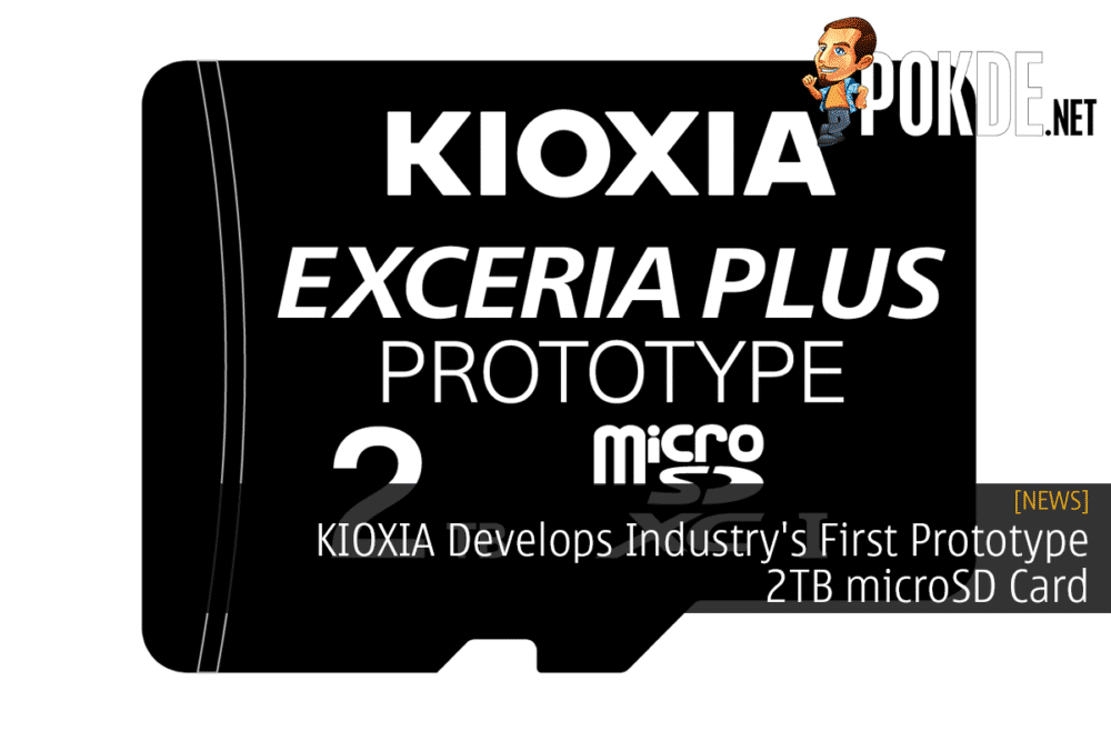 KIOXIA Develops Industry's First Prototype 2TB microSD Card 22